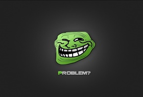 troll face, trololo, , , , problem